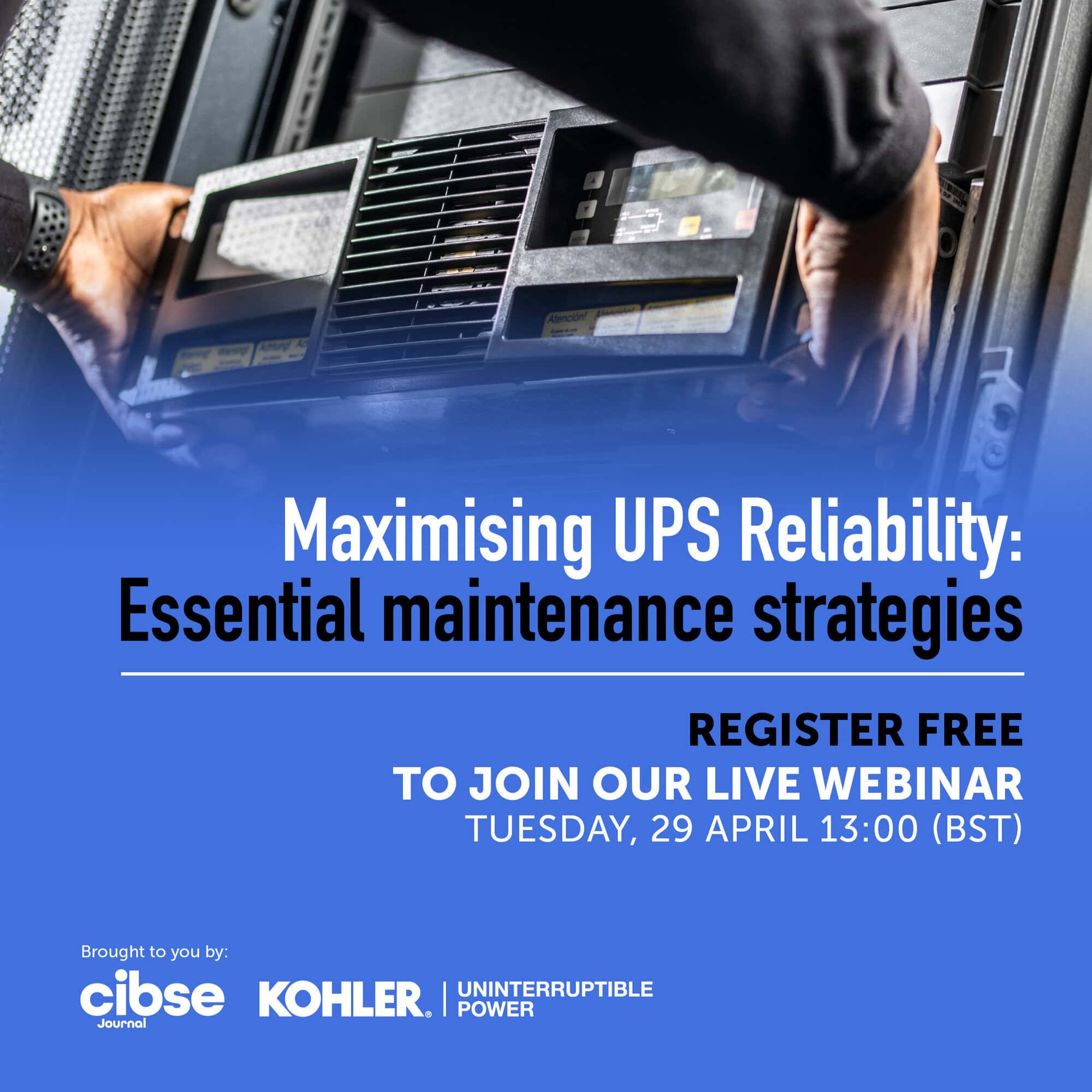 NEW CIBSE CPD Webinar | Maximising UPS Reliability: Essential maintenance strategies